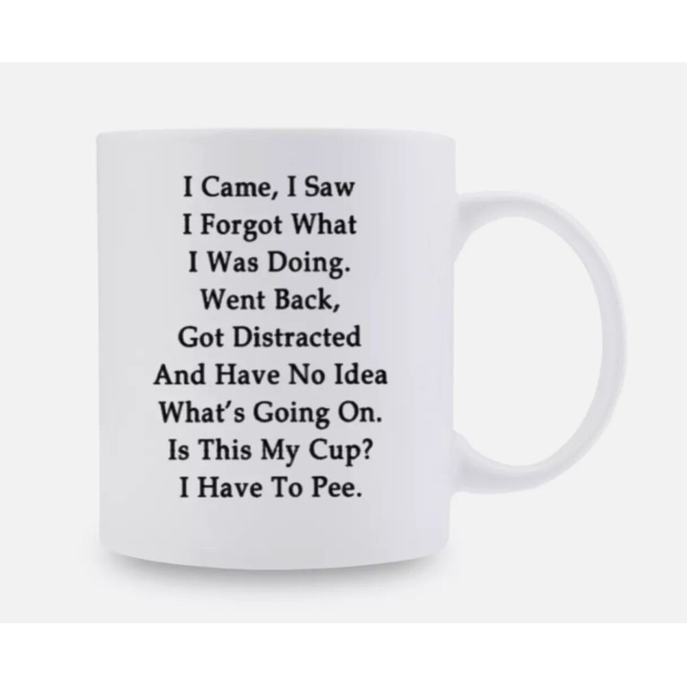 I came I saw I forgot What I was doing Funny Coffee Mug Gift Coffee Cup